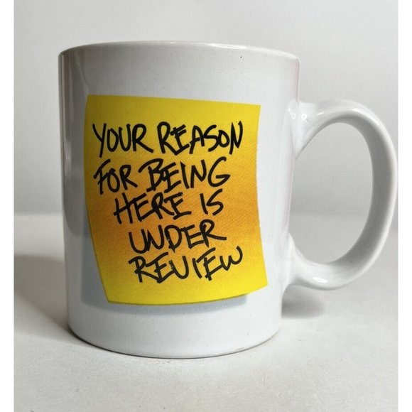 Funny Coffee Mug Your Reason for Being Here Is Under Review Office Humor Gift - Picture 4 of 4